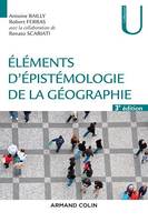 Eléments d'épistémologie de la géographie - 3e éd.