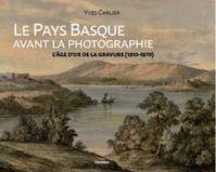 Le Pays basque avant la photographie, L'âge d'or de la gravure (1810-1870)