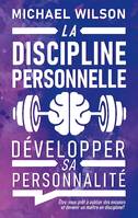 La discipline personnelle, Développer sa personnalité