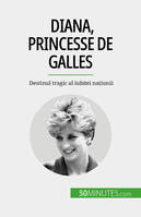 Diana, princesse de Galles, Destinul tragic al iubitei națiunii