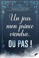 Un jour, mon prince viendra - ou pas !