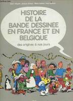 Histoire de la bande dessinée en France et en Belgique - Des origines à nos jours, des origines à nos jours