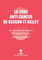 La cure anti-cancer de Gerson et Kelley, 60 années de succès thérapeutique, le saviez-vous ?