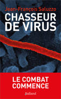 Chasseur de virus, Le combat commence