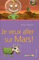 À mon avis., Je veux aller sur mars !