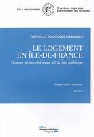 LE LOGEMENT EN ILE-DE-FRANCE - AVRIL 2015, DONNER DE LA COHERENCE A L'ACTION PUBLIQUE