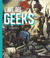 L'ART DES GEEKS