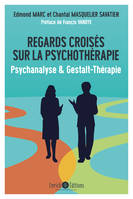 Regards croisés sur la psychothérapie, Psychanalyse & gestalt-thérapie