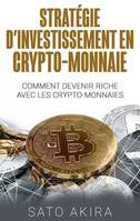 Stratégie d'investissement en crypto-monnaie, Comment devenir riche avec les crypto-monnaies