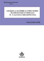Logique et algèbre de structures mathématiques modales   -VALENTES CHRYSIPPIENNES, Valentes Chrysippiennes