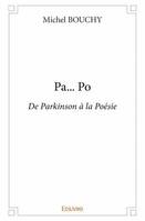 Pa, po, De parkinson à la poésie