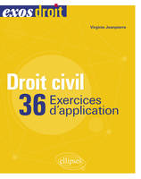 Droit civil, 36 exercices d'application