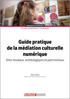 Guide pratique de la médiation culturelle numérique, Sites muséaux, archéologiques et patrimoniaux