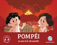 Pompéi, Au coeur de la cité ensevelie