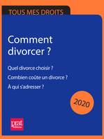 Comment divorcer ? 2020, Quel divorce choisir ? Combien coûte un divorce ? À qui s’adresser ?