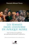 Les femmes dans l'histoire en Afrique noire, Dans l'armée et en politique de la période précoloniale à aujourd'hui