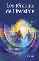 Les témoins de l'invisible - Broché