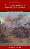 Lieux de mémoire des deux Sièges 1870 + 1871, Guide de la Seine-Saint-Denis