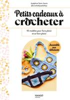 Petits cadeaux à crocheter, 10 modèles pour faire plaisir et se faire plaisir