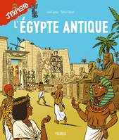 J'explore L'Égypte antique