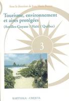 Tourisme, environnement et aires protégées - Antilles-Guyane, Haïti, Québec, Antilles-Guyane, Haïti, Québec