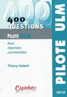 400 questions pour le Pilote ULM - Avec réponses commentées, avec réponses commentées