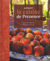 Aimer la cuisine de Provence