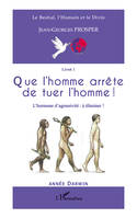 Chants planétaires, 1, Que l'homme arrête de tuer l'homme !, L'hormone d'agressivité : à éliminer ! - (Livret 1)