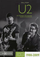 L'intégrale U2- 1980-2009, les secrets de toutes leurs chansons