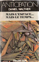 Mais l'espace...mais le temps