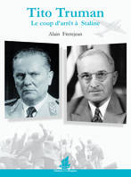 Tito, Truman, Le coup d´arrêt à Staline