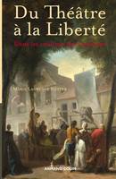 Du Théâtre à la Liberté - Dans les coulisses des Lumières, Dans les coulisses des Lumières