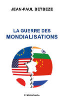 La guerre des mondialisations