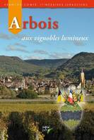 Arbois, aux vignobles lumineux