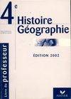 Histoire-Géographie 4e - Livre du professeur, éd. 2002, livre du professeur