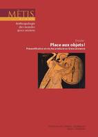 Dossier : Place aux objets !, Présentification et vie des artefacts en Grèce ancienne