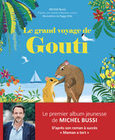 Michel Bussi écrit pour les petits, 1, Le grand voyage de Gouti