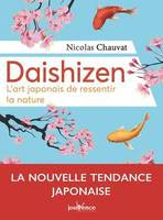 Daishizen , l'art japonais de ressentir la nature