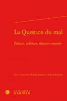 La question du mal, Éthique, politique, religion comparée