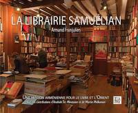 La librairie Samuélian, Une passion arménienne pour le livre et l'orient