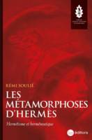 Les métamorphoses d'Hermès, Hermétisme et herméneutique