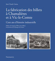 La fabrication des billets à Chamalières et à Vic-le-Comte, Cent ans d'histoire industrielle