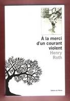 À la merci d'un courant violent., [1], Littérature étrangère (L'Olivier) A la merci d'un courant violent