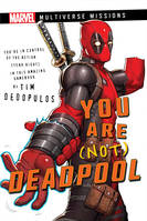 Marvel Multiverse Missions Adventure Gamebook - You Are (Not) Deadpool