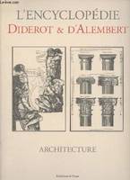 L'Encyclopédie / Diderot et d'Alembert., Architecture, L'Encyclopédie Diderot et d'Alembert - Architecture - "Bibliothèque de l'image", [recueil de planches, sur les sciences, les arts libéraux, et les arts méchaniques, avec leur explication]