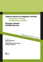 Capital culturel et inégalités sociales, Morales de classes et destinées sociales