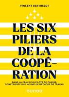 Les six piliers de la coopération, Dans la peau d'un pilote de chasse, construisez une nouvelle méthode de travail