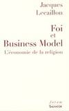 Foi et business model : l'économie de la religion, l'économie de la religion