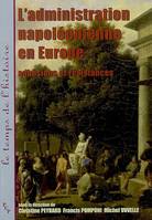 L'administration napoléonienne en Europe - adhésions et résistances, adhésions et résistances