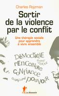 Sortir de la violence par le conflit, une thérapie sociale pour apprendre à vivre ensemble